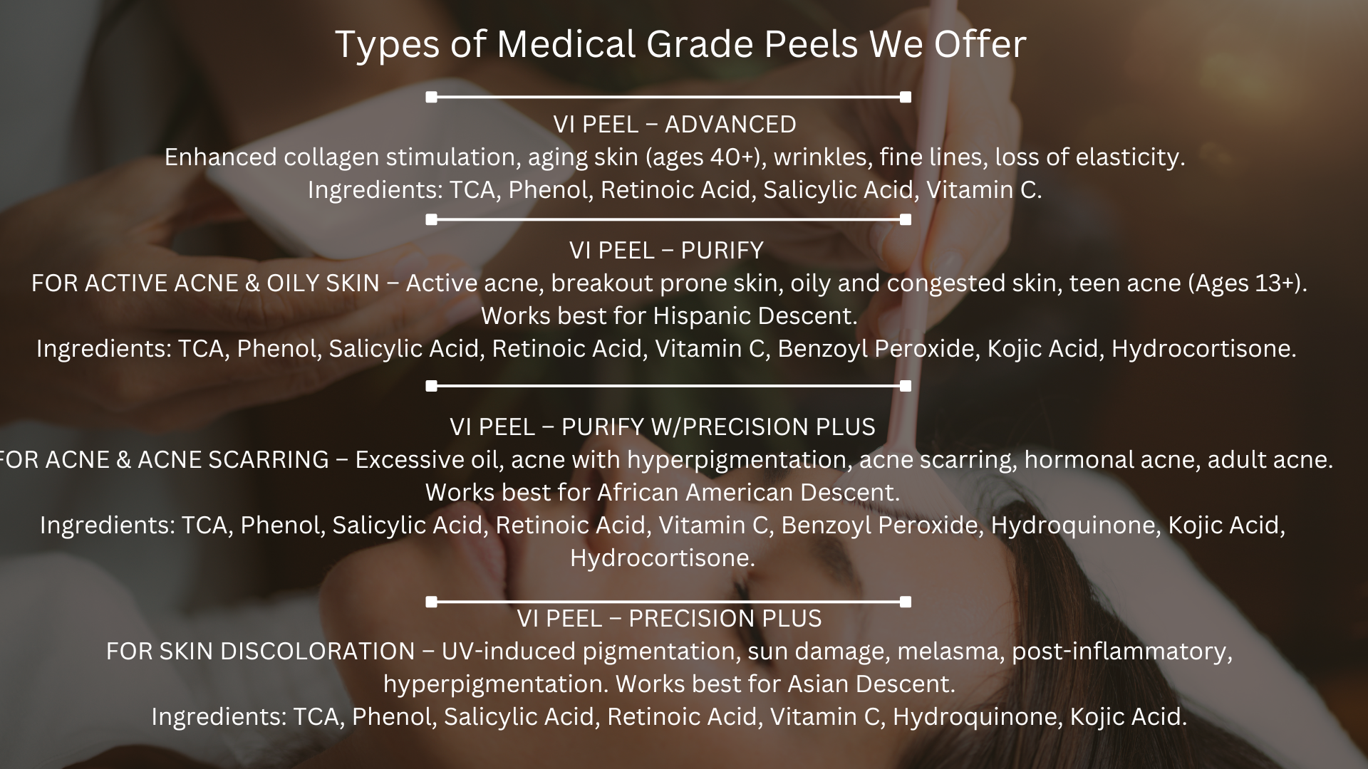 A list of types of medical grade peels we offer