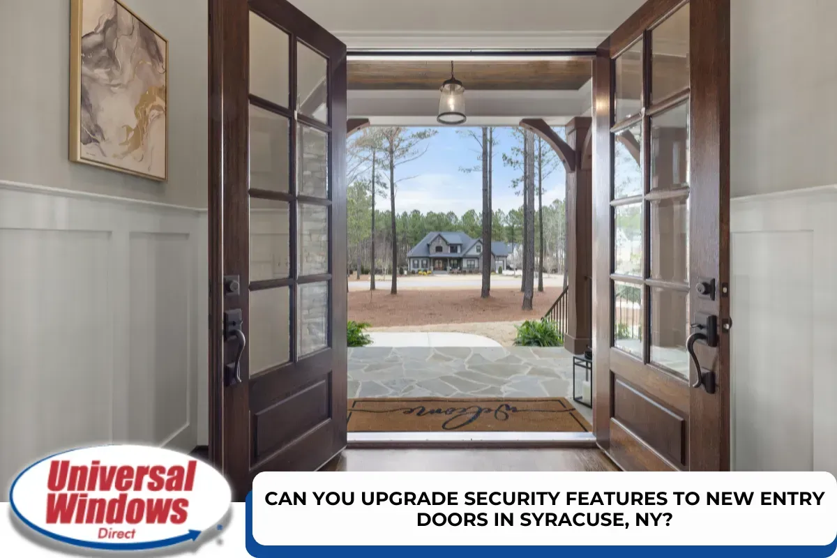 Can You Upgrade Security Features to New Entry Doors in Syracuse, NY?
