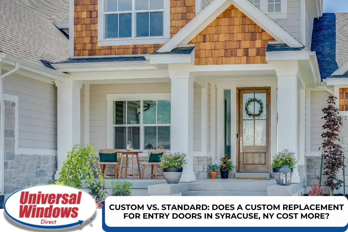 Custom vs. Standard: Does a Custom Replacement for Entry Doors in Syracuse, NY Cost More?
