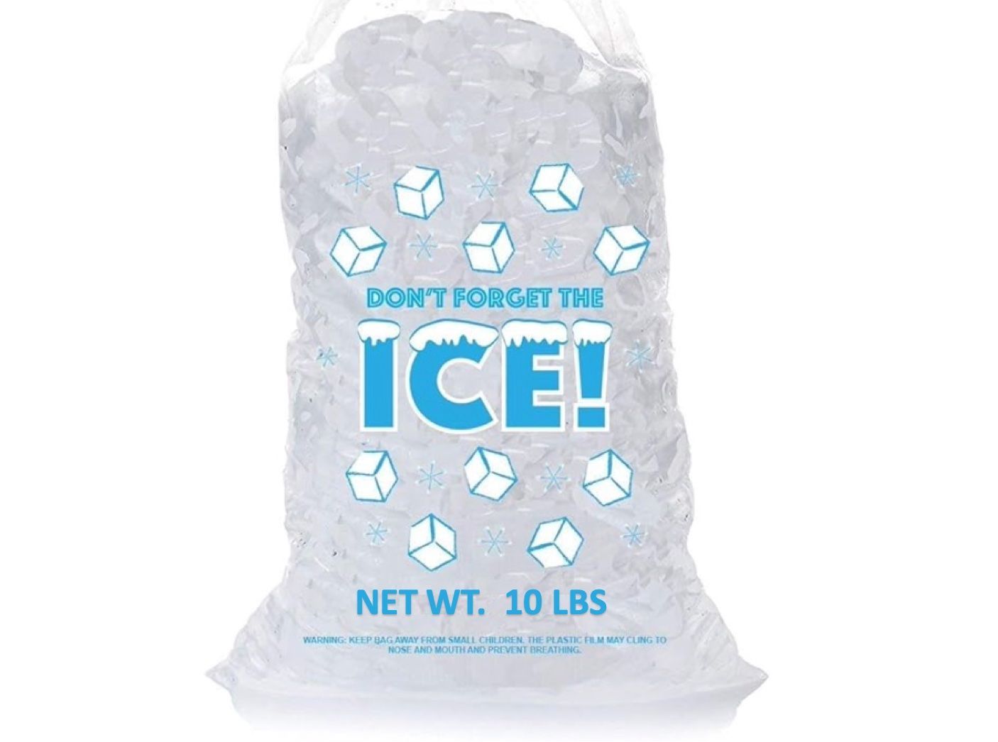 A bag of ice with the words `` do n't forget the ice '' on it.