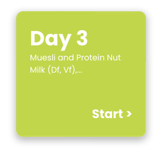 A green square that says day 3 muesli and protein nut milk