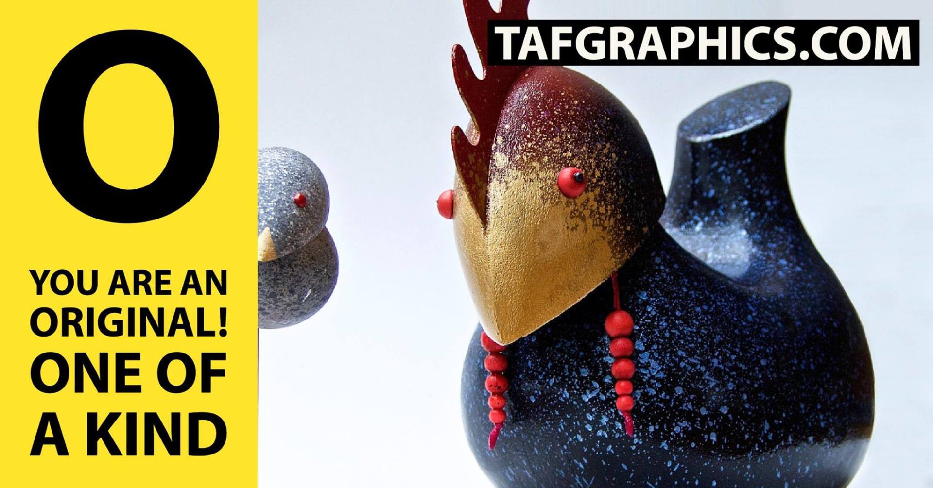 You are original and one of a kind