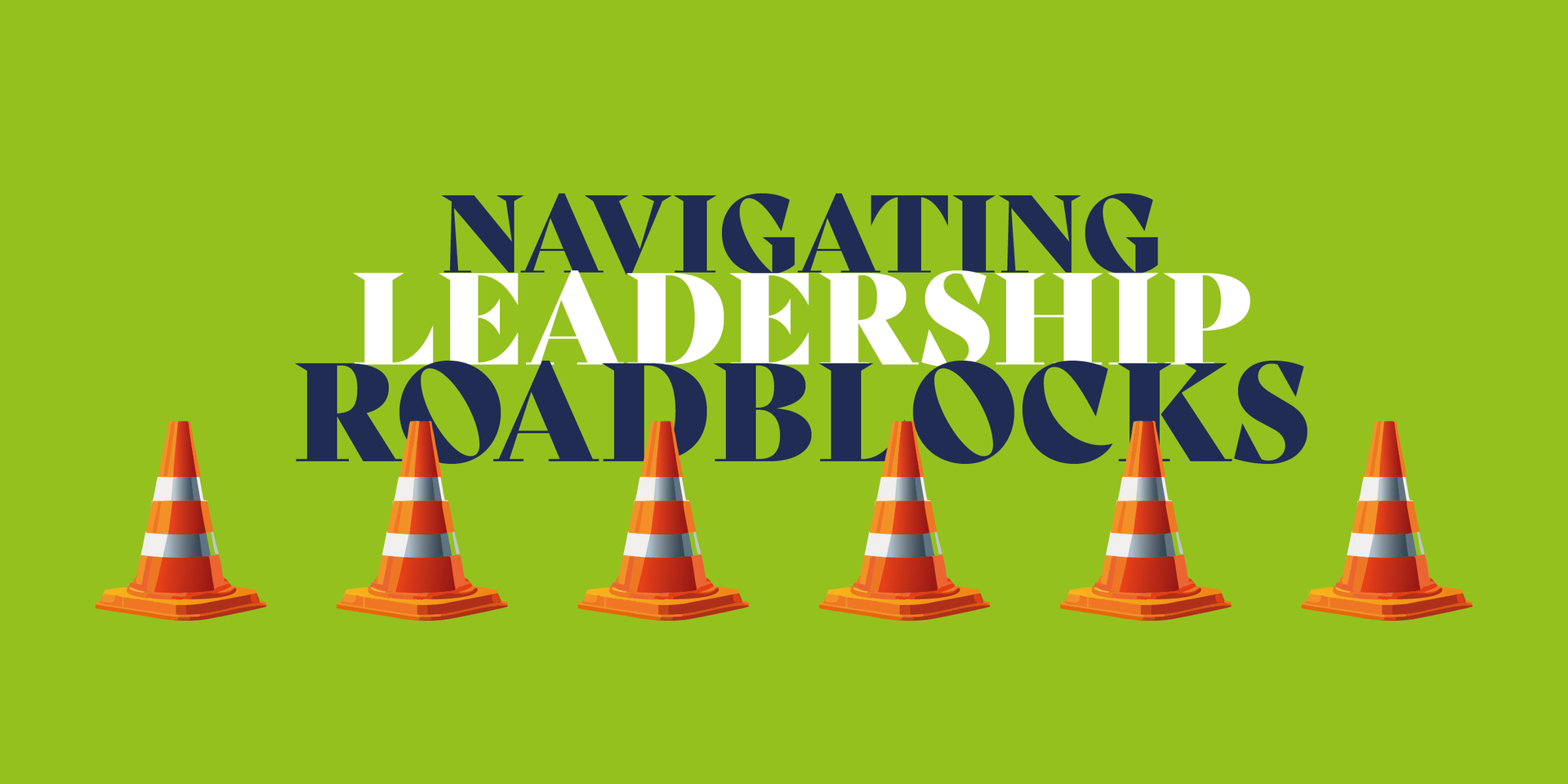 By recognising the roadblocks, you can implement strategies to become a more effective leader.