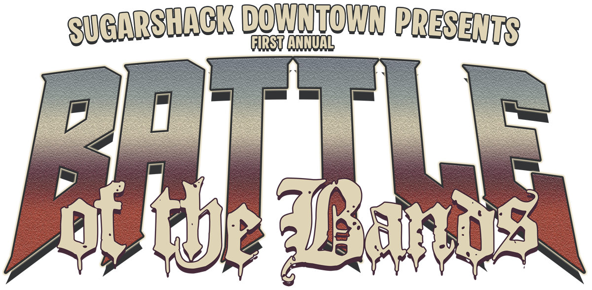 Sugarshack Downtown Battle of the Bands Sugarshack Downtown Battle of the Bands