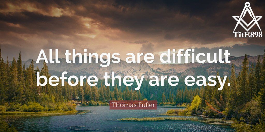 All things are difficult before they are easy