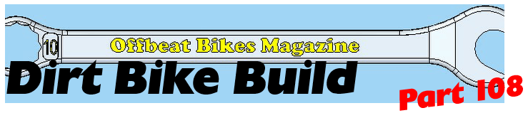 Dirt Bike Build Part 108