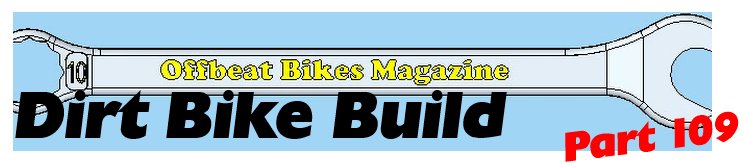 Dirt Bike Build Part 109