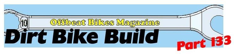 Dirt Bike Build Part 133