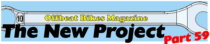 Offbeat Bikes Magazine Monday Article The New Project Part 59