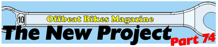 Offbeat Bikes Magazine - Monday Articles - August 2020 - The New Project