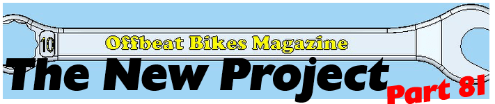 Offbeat Bikes Magazine - The New Project - Monday Articles - October 2020 - Part 81