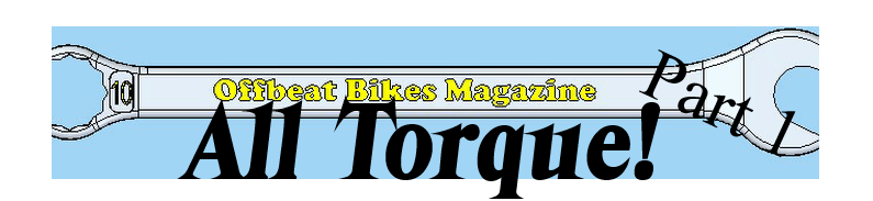 Offbeat Bikes Monday Article - All Torque