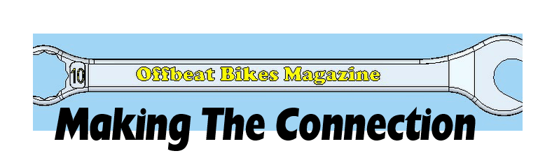 Offbeat Bikes Magazine Monday Article July 2018 - Making The Connection