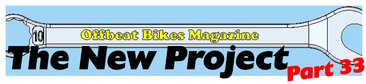 Offbeat Bikes Magazine The New Project Part 33