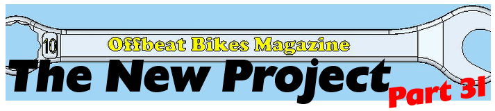 Offbeat Bikes Magazine The New Project Part 31