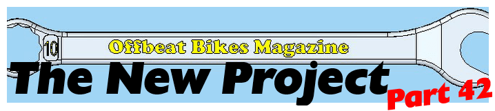 Offbeat Bikes Magazine The New Project Part 42
