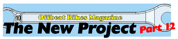Offbeat Bikes New Project Part 12