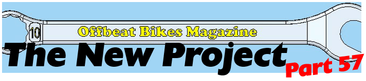 Offbeat Bikes Magazine - The New Project - Part 57