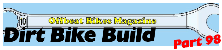 Dirt Bike Build Part 98
