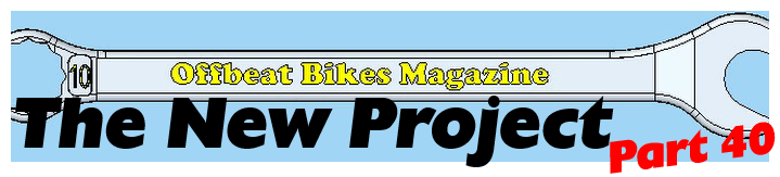 Offbeat Bikes Magazine The New Project Part 40