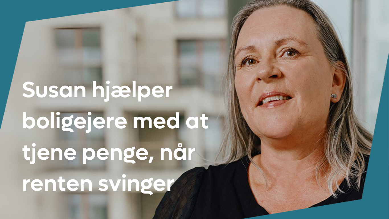 Smilende kvinde; tekst: Susan hjælper husejere med at tjene penge, når renten svinger.