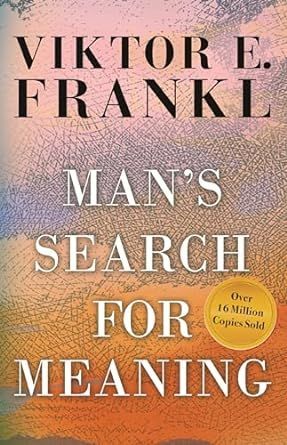 the book, Man's Search for Meaning, written by Dr. Victor Frankl