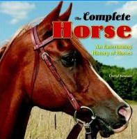 Book Title :"The complete horse : an entertaining history of horses " by Kimball, Cheryl, with a photo of a horse.