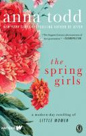 Book Title :"The Spring girls " by Todd, Anna, with a photo of a flower.