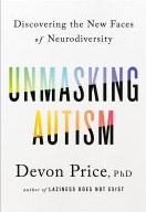 Book Title :"Unmasking Autism: Discovering the New Faces of Neurodiversity " by Price, Devon, with colorful letters.