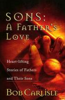 Book Title:  "Sons : a father's love : heart-lifting stories of dads and their boys" by Carlisle, Bob. Cover shows a a baseball in a baseball glove.