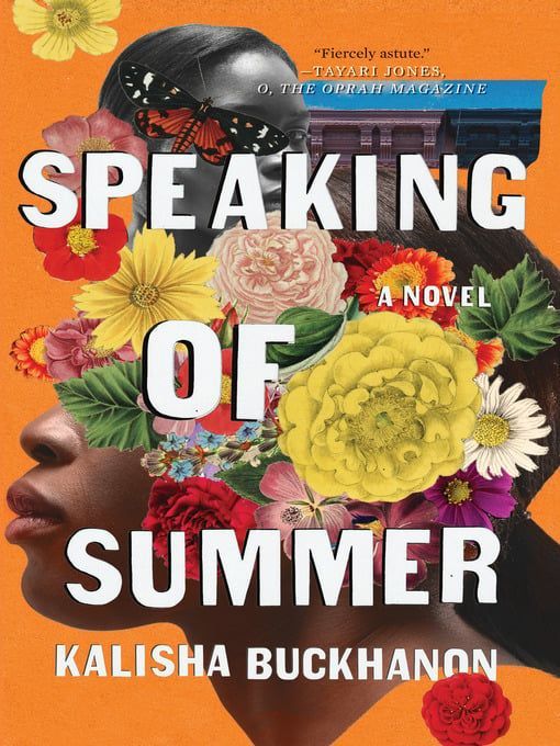Book cover: Black woman’s face framed by colorful flowers; title "Speaking of Summer" by Kalisha Buckhanon.