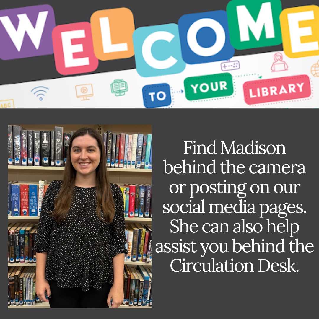 Woman in a library stands near bookshelves. Text welcomes to the library; Madison assists with media and circulation.