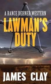 Cover for "Lawman's Duty" by James Clay. Sheriff's badge over a stormy landscape.