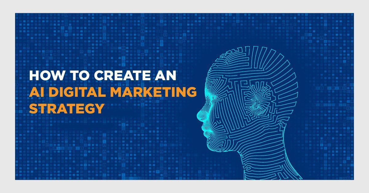 How to Create an AI Digital Marketing Strategy