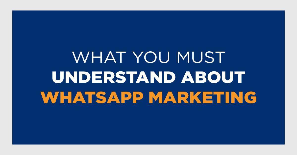 What You Must Understand About WhatsApp Marketing