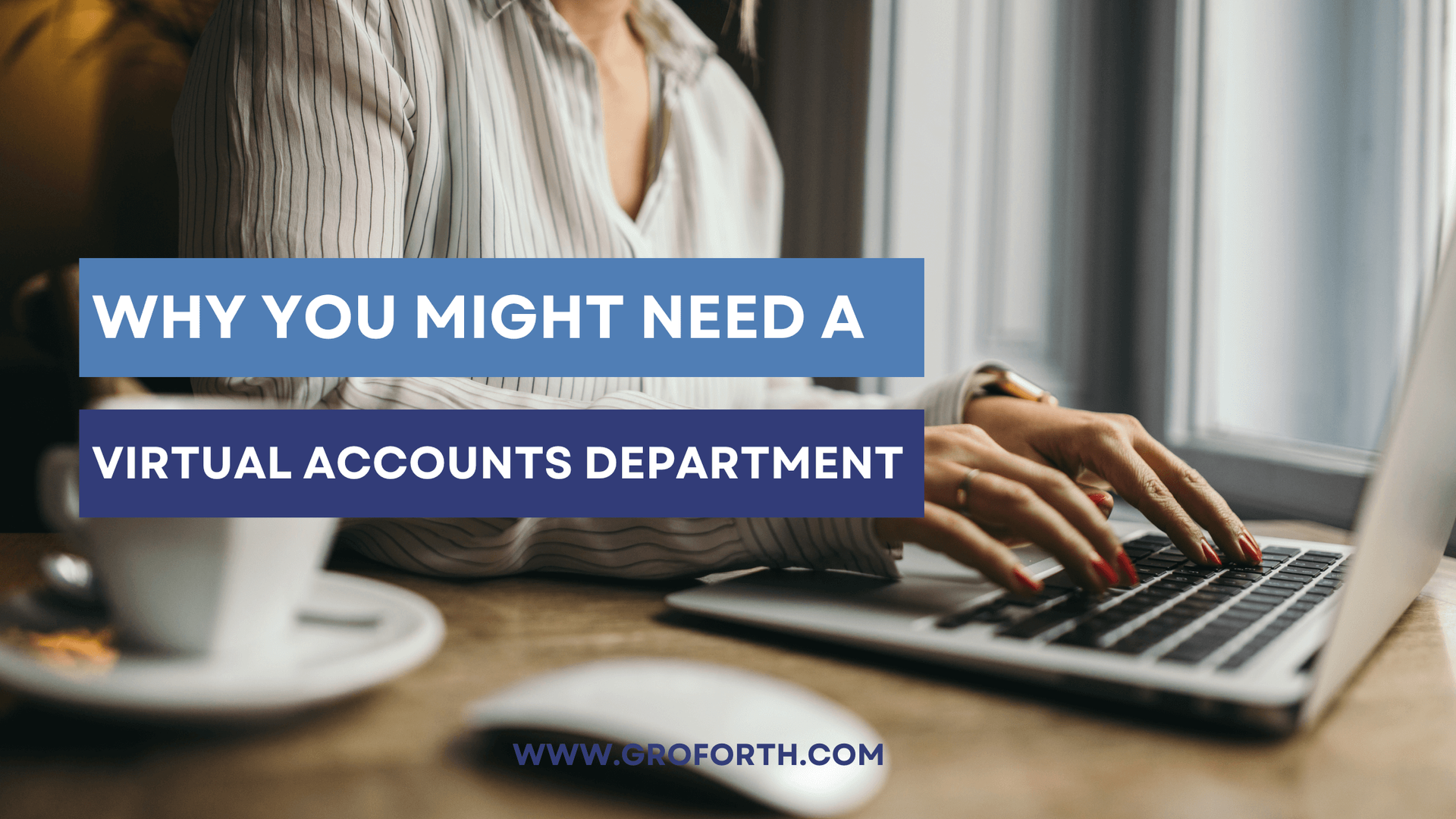 Why You Might Need a Virtual Accounts Department