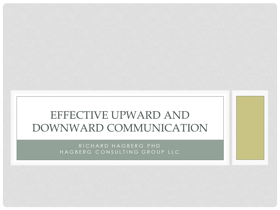 Effective upward and downward communications.