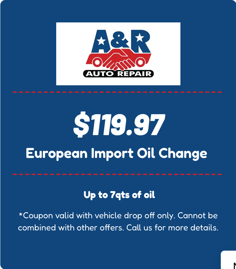 A&R Auto Repair coupon for a European import oil change up to 7 quarts for $119.97, valid with vehicle drop-off only.