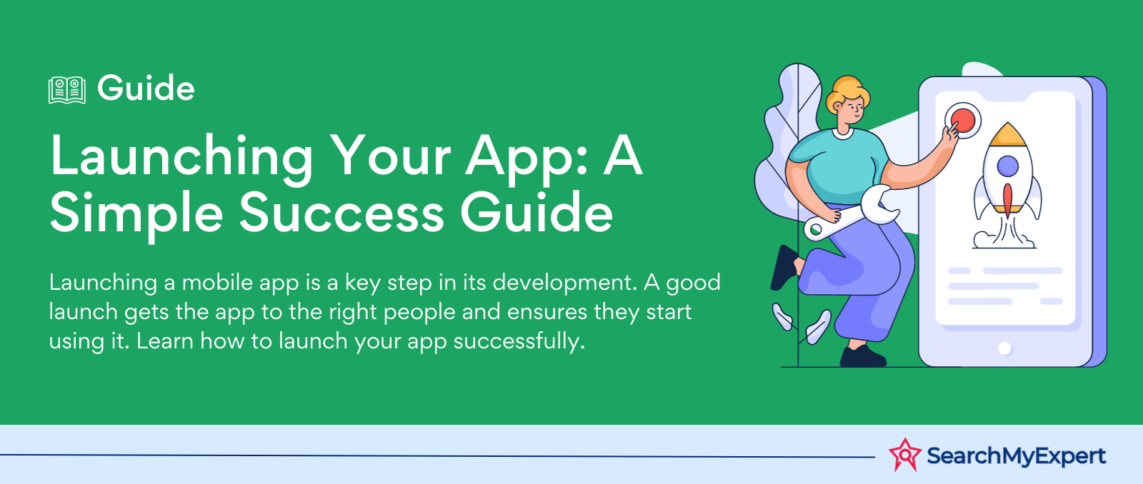 Launching Your App: A Simple Success Comprehensive Guide