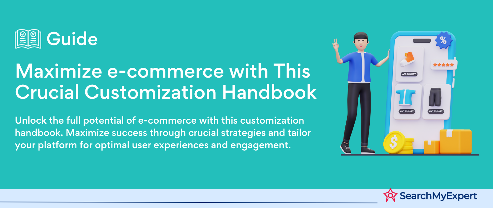 Maximize e-commerce with This Crucial Customization Handbook