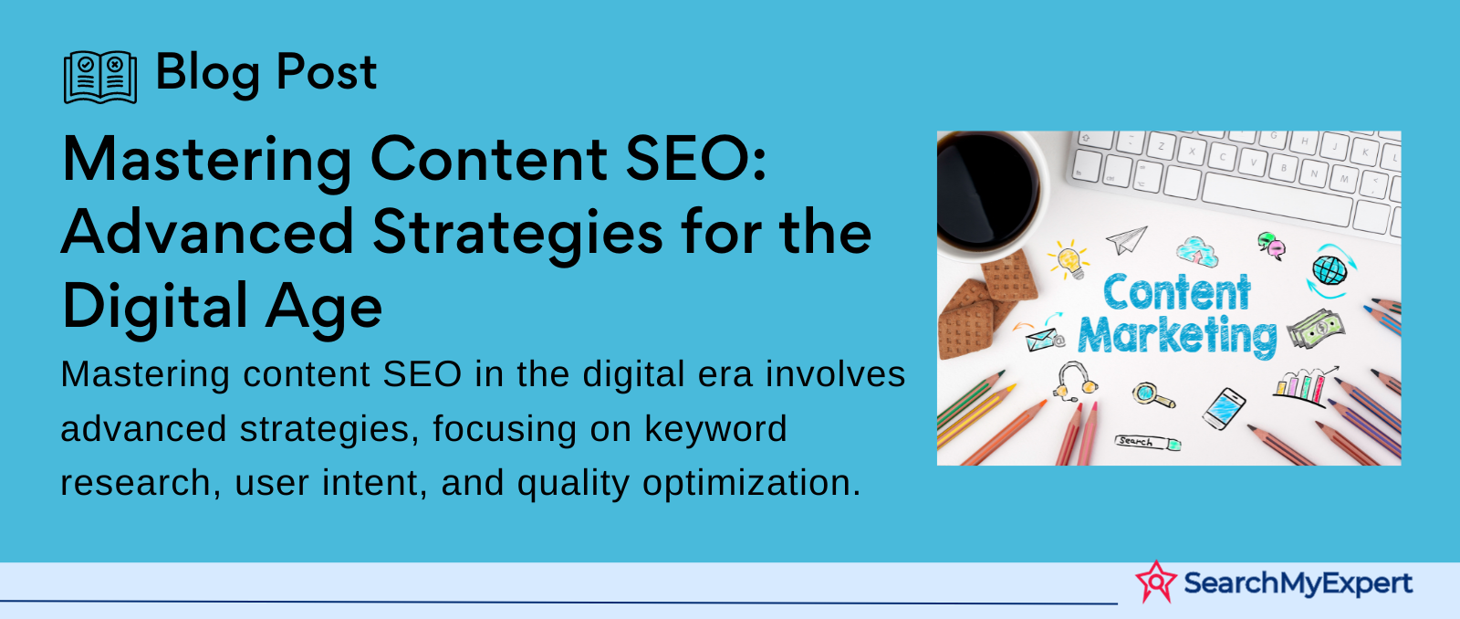 Mastering Content SEO: Advanced Strategies for the Digital Age