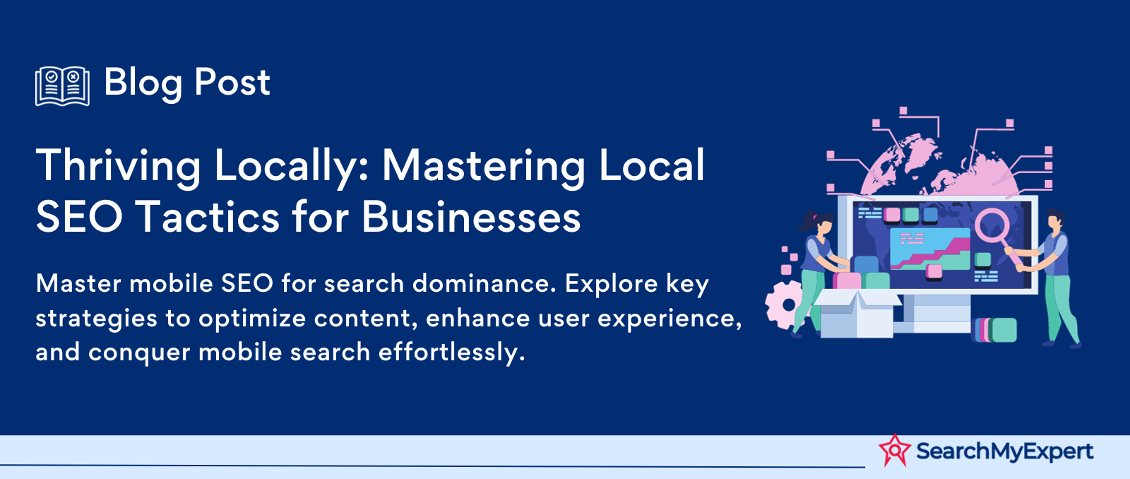 Thriving Locally: Mastering Local SEO Tactics for Businesses