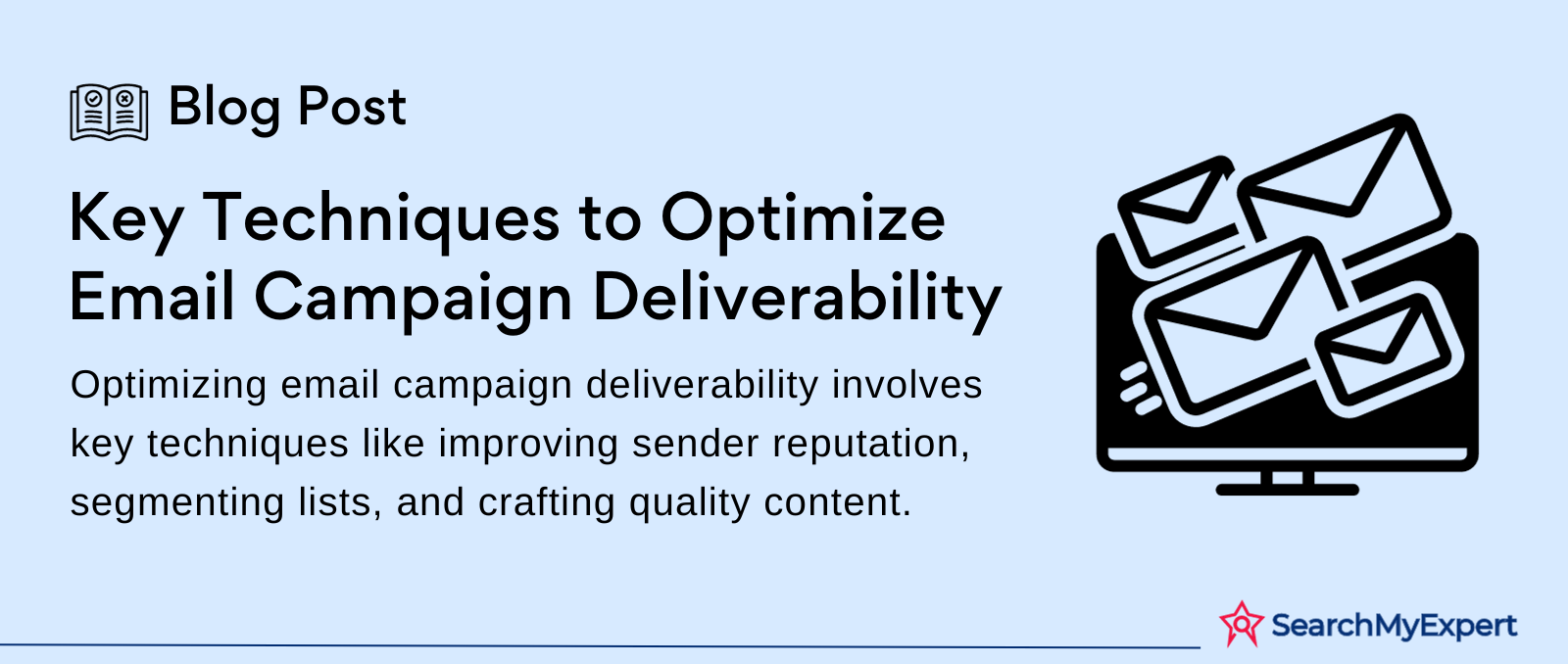 Key Techniques to Optimize Email Campaign Deliverability