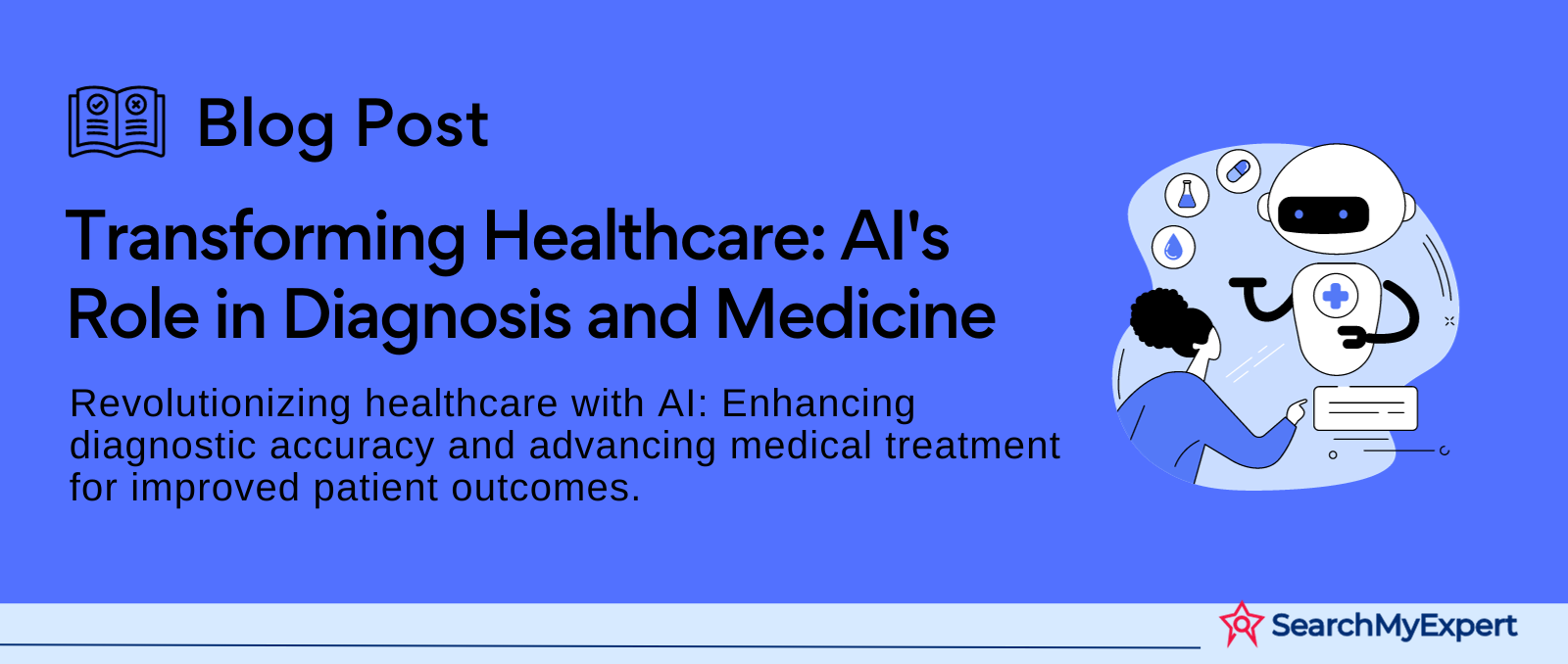 Transforming Healthcare: AI's Role in Diagnosis and Medicine
