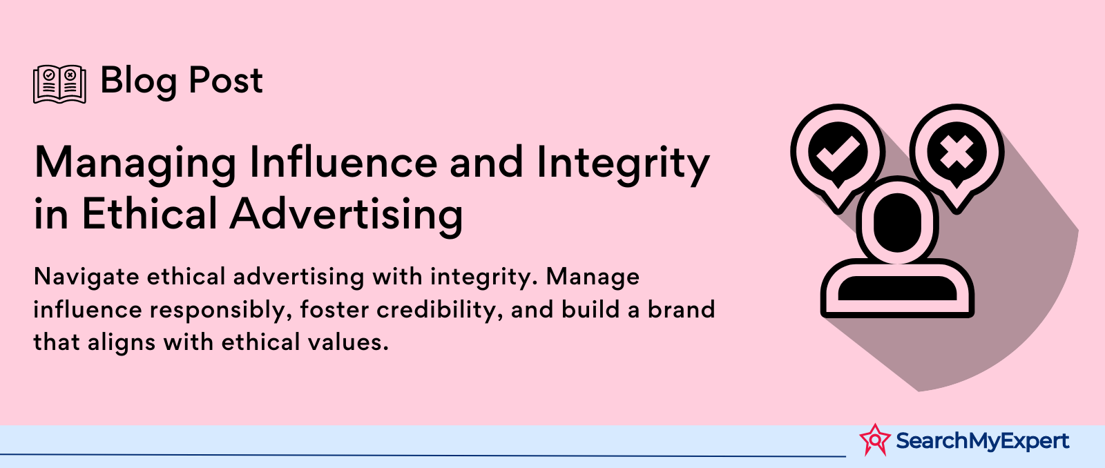 Managing Influence and Integrity in Ethical Advertising