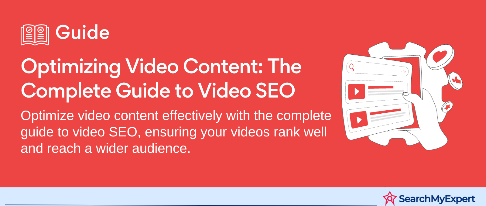 Optimizing Video Content: The Complete Guide to Video SEO