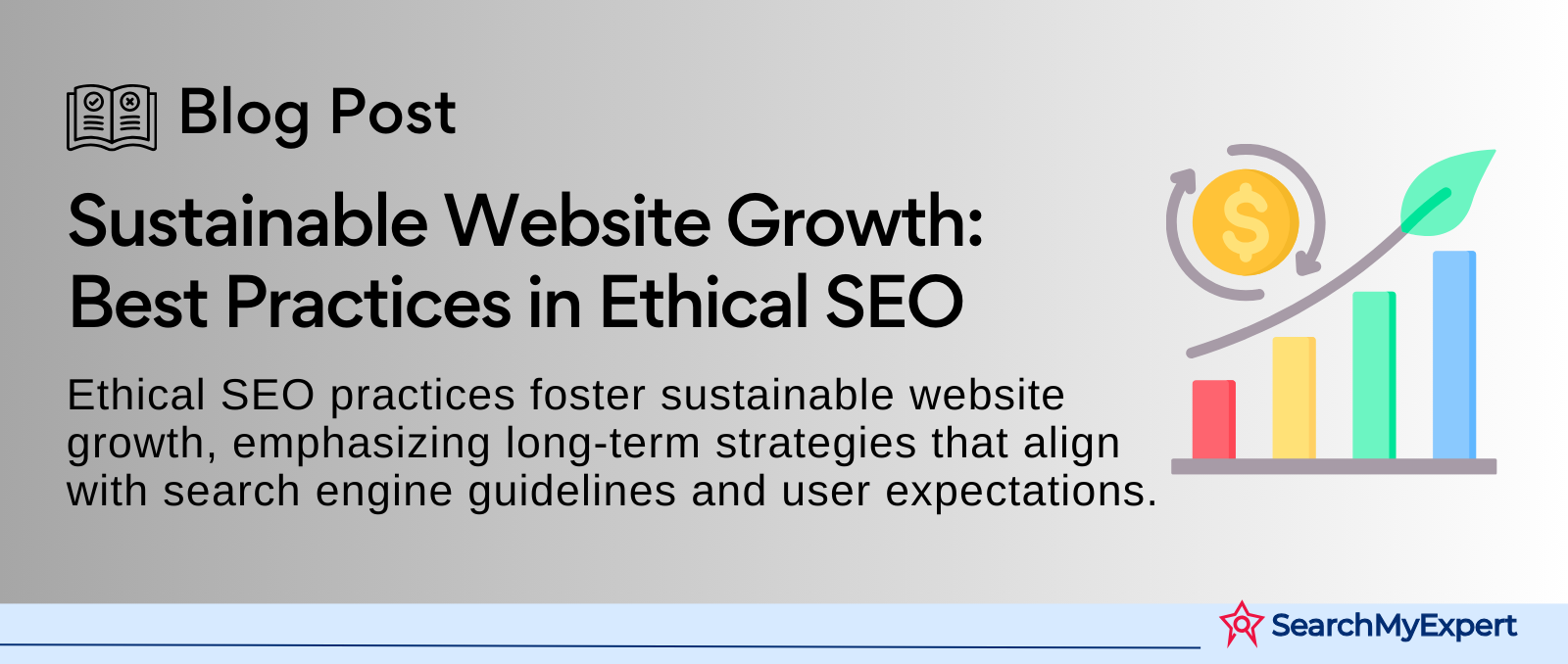 Sustainable Website Growth: Best Practices in Ethical SEO