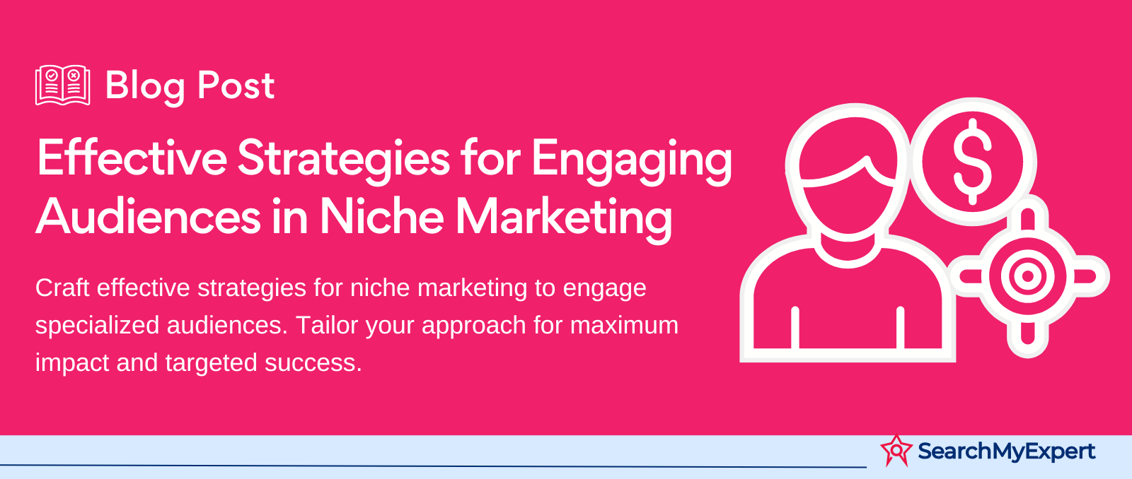 Effective Strategies for Engaging Audiences in Niche Marketing