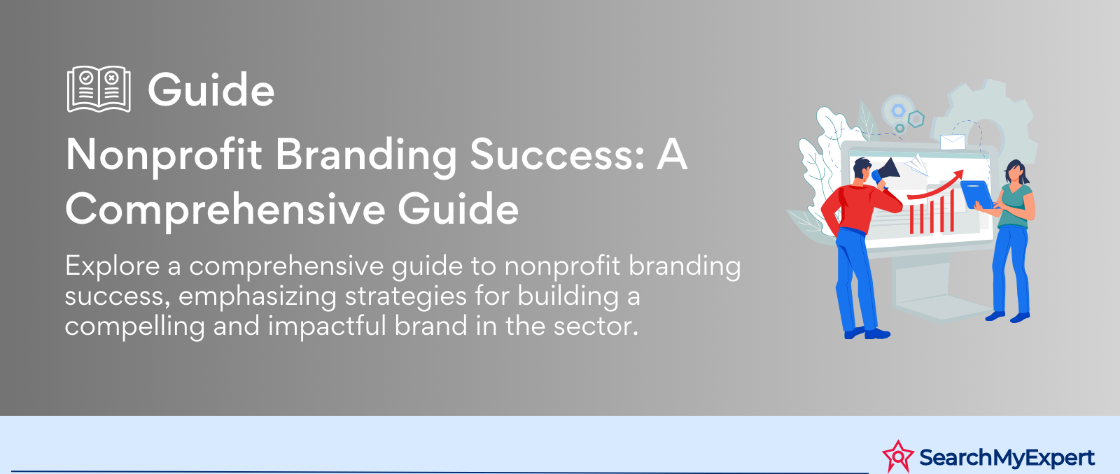 Nonprofit Branding Success: A Comprehensive Guide