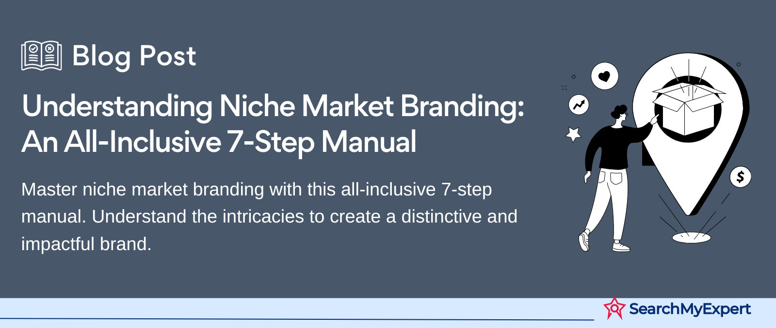 Understanding Niche Market Branding: An All-Inclusive 7-Step Manual